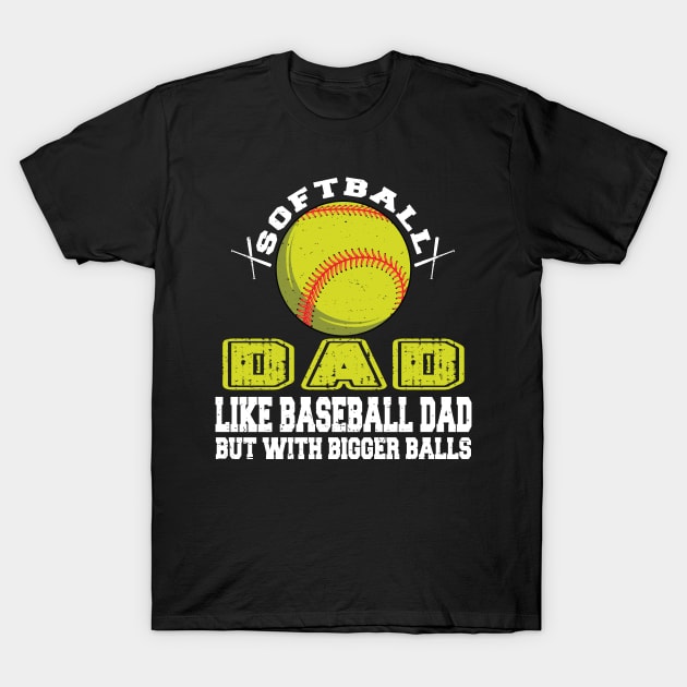 Mens Softball Dad like a baseball dad Softball Father's Day T-Shirt by Wise Words Store